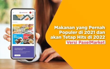 5 Makanan yang Pernah Populer di 2021 dan akan Tetap Hits di 2022 Versi PaxelMarket